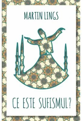 Ce este Sufismul - Martin Lings