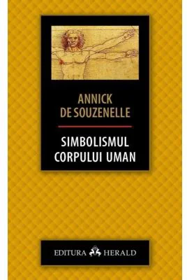 Simbolismul corpului uman - Annick De Souzenelle