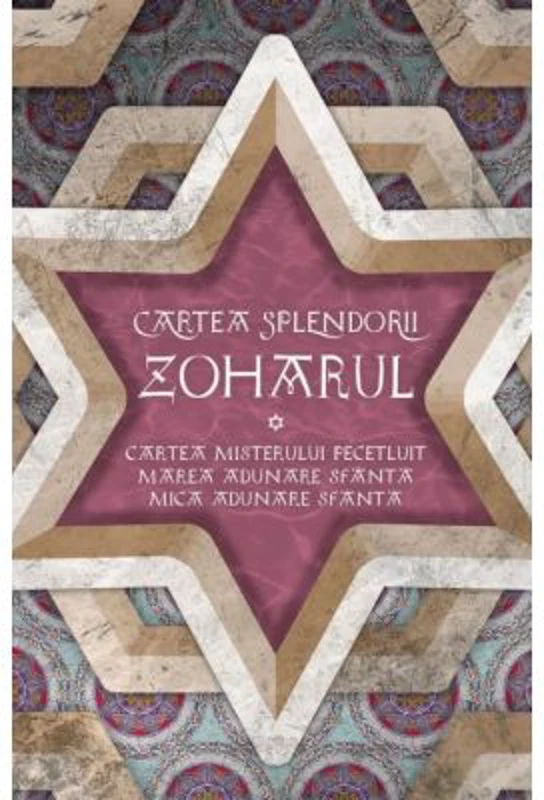 Zoharul Cartea Splendorii. Cartea Misterului Pecetluit. Marea Adunare Sfanta si Mica Adunare Sfanta - Ilie Iliescu