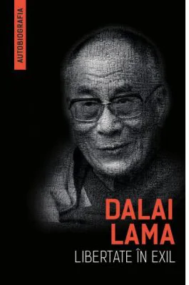 Libertate in exil. Autobiografia lui Dalai Lama