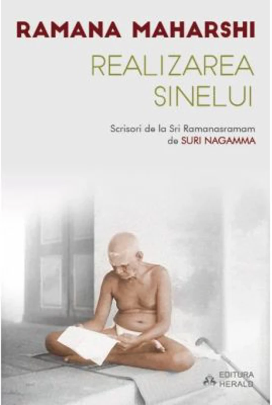 Realizarea Sinelui - Scrisori de la Sri Ramanasramam (I) - Ramana Maharshi, Suri Nagamma
