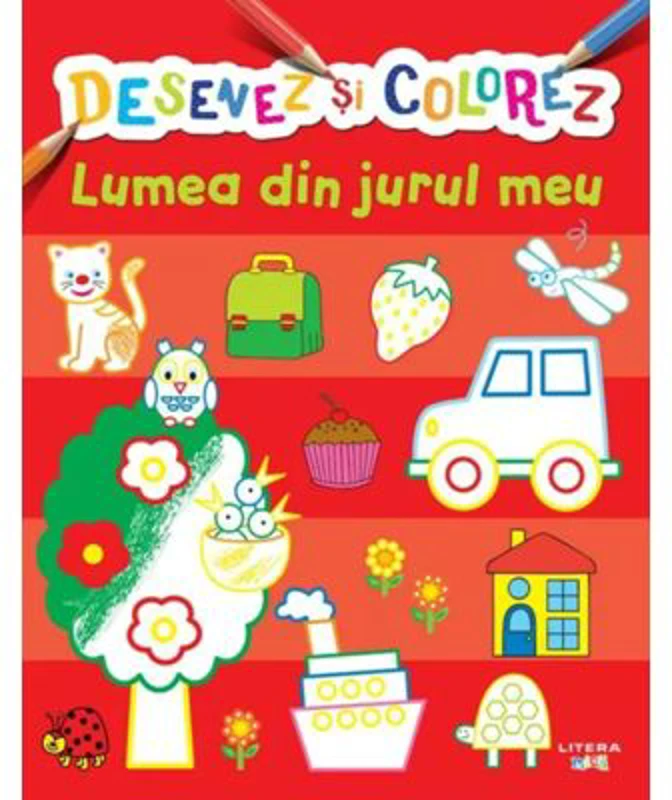 Desenez si colorez. Lumea din jurul meu