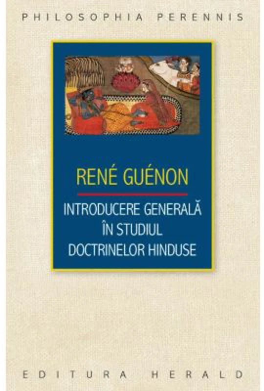 Introducere generala in studiul doctrinelor hinduse - Rene Guenon