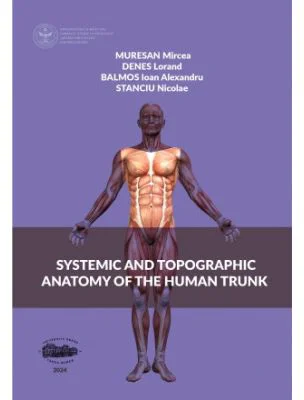 Systemic and topographic anatomy of the human trunk - Mircea Muresan