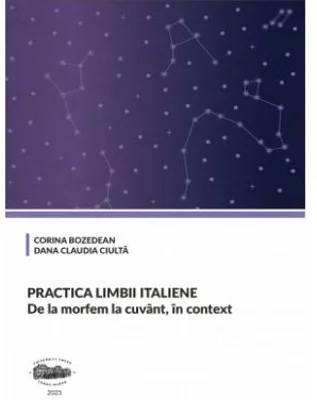 Practica limbii italiene. De la morfem la cuvant, in context, volumul 2 - Corina Bozedean