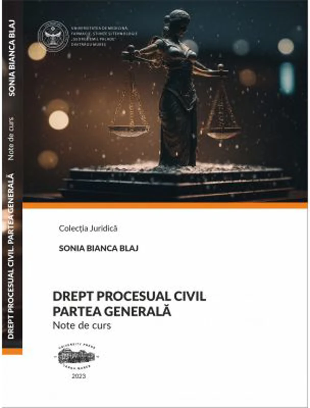 Drept procesual civil. Partea generala. Note de curs - Sonia Bianca Blaj