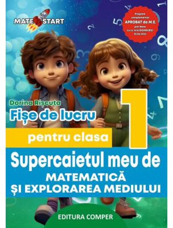 Supercaietul meu de matematica si explorarea mediului. Clasa 1. Fise de lucru - Dorina Riscuta