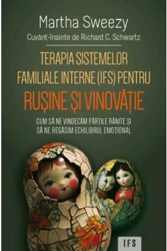 Terapia sistemelor familiale interne (IFS) pentru rusine si vinovatie - Martha Sweezy