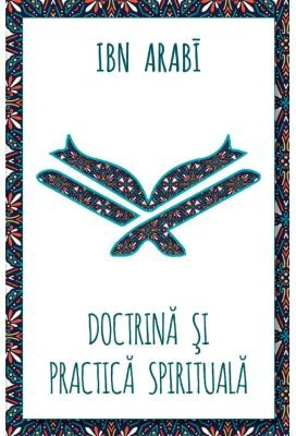 Doctrina si practica spirituala - Ibn Arabi