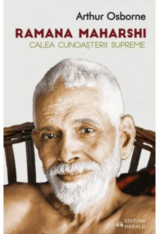 Calea cunoasterii supreme - Ramana Maharshi, Arthur Osborne