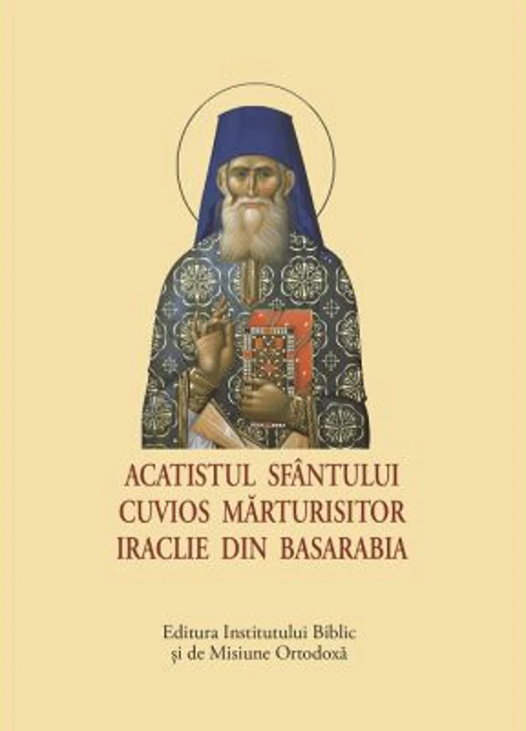 Acatistul Sfantului Cuvios Marturisitor Iraclie din Basarabia, format mic