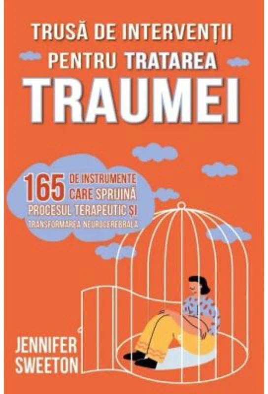 Trusa de interventii pentru tratarea traumei - Jennifer Sweeton