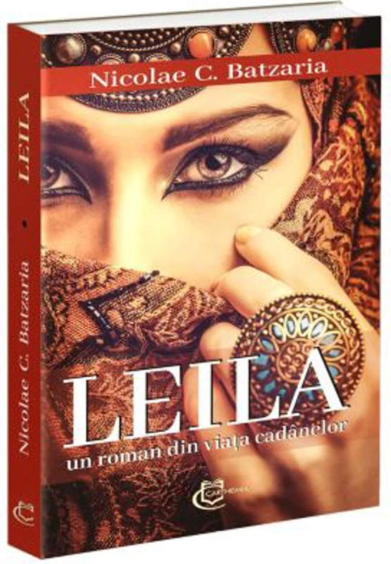 Leila - un roman din viata cadanelor - Nicolae C. Batzaria