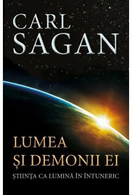 Lumea si demonii ei - Stiinta ca lumina in intuneric - Carl Sagan