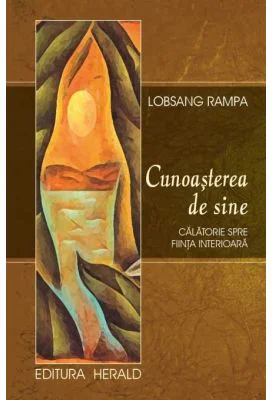 Cunoasterea de sine - Calatorie spre fiinta interioara - Lobsang Rampa