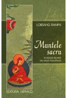 Muntele Sacru. Invataturi secrete din Grota Inteleptilor - Lobsang Rampa