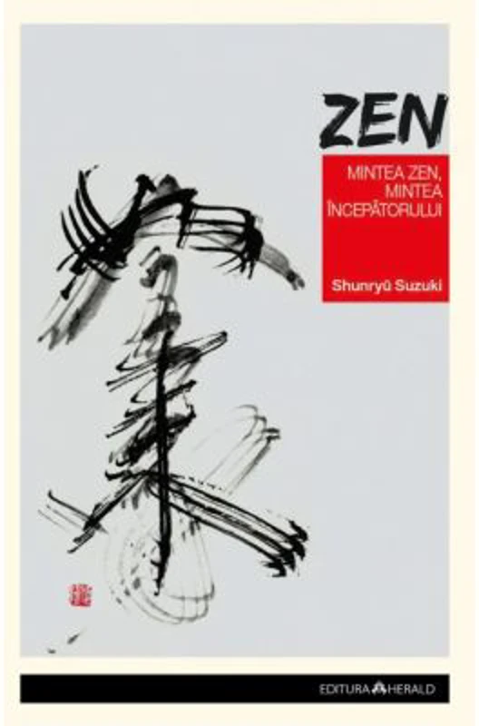 Mintea Zen, Mintea Incepatorului - Shunryu Suzuki