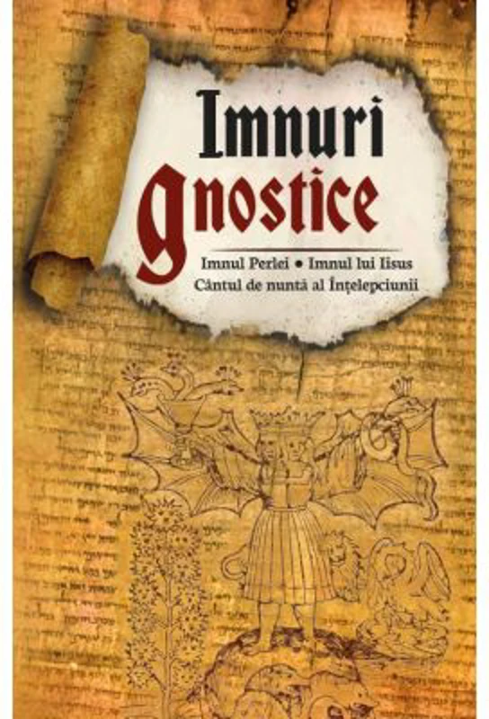 Imnuri gnostice - Imnul Perlei, Cantul de nunta al Intelepciunii, Imnul lui Iisus