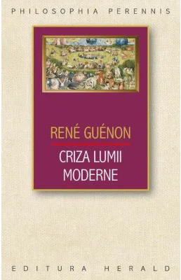 Criza lumii moderne - Rene Guenon