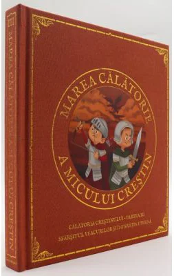 Marea calatorie a micului crestin 3. Sfarsitul Veacurilor si Imparatia Eterna - Tyler Van Halteren