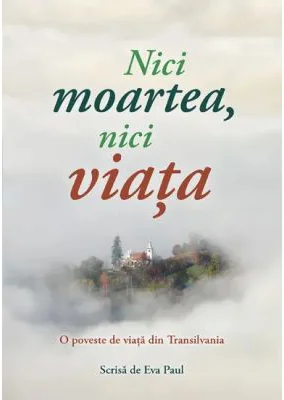 Nici moartea, nici viata - Eva Paul