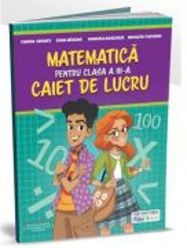 Caiet de Matematica pentru clasa a 3-a - Corina Istrate