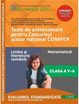 Teste de antrenament pentru Concursul scolar national COMPER, Limba si literatura romana. Matematica. Clasa 5 - Bogdan Antohe