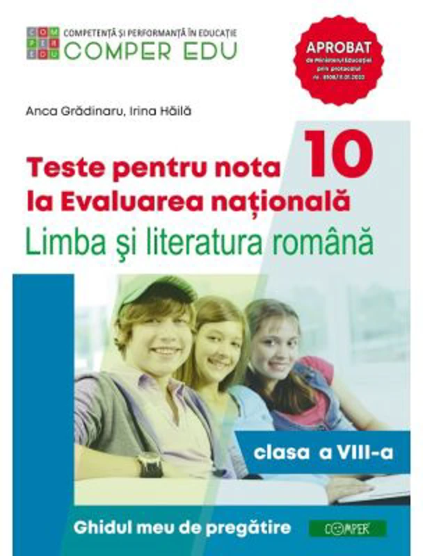 Teste pentru nota 10 la Evaluarea nationala. Limba si literatura romana, clasa a 8-a. Ghidul meu de pregatire - Anca Gradinaru