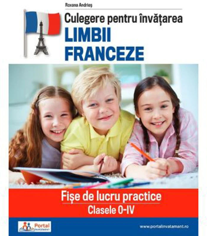 Culegere pentru invatarea limbii franceze. Fise de lucru practice clasele 0-4 - Roxana Andries