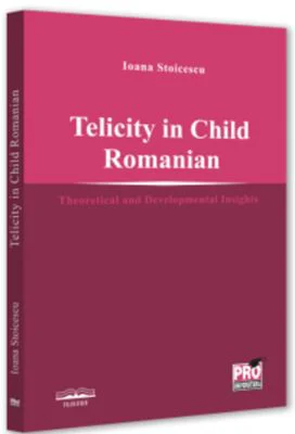 Telicity in child romanian. Theoretical and Developmental Insights - Ioana Stoicescu