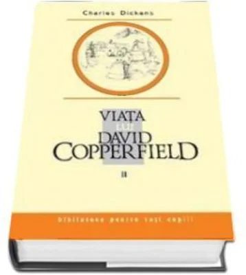 Viata lui David Copperfield, Volumul II - Charles Dickens