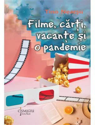 Filme, carti, vacante si o pandemie - Tino Neacsu