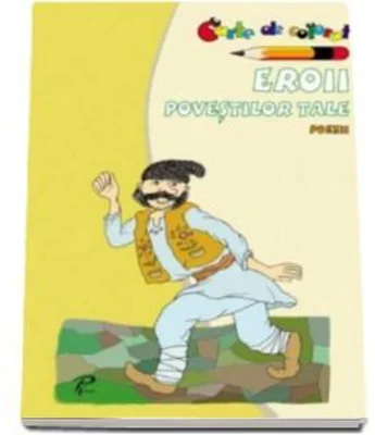 Eroii povestilor tale