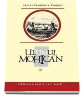 Ultimul Mohican Vol II - James Fenimore Cooper