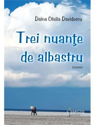 Trei nuante de albastru - Doina Ofelia Davidescu