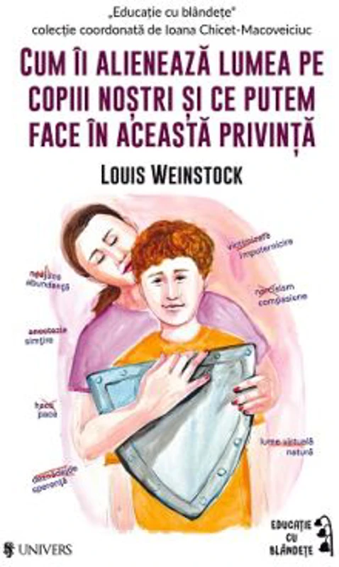 Cum ii alieneaza lumea pe copiii nostri si ce putem face in această privinta - Louis Weinstock