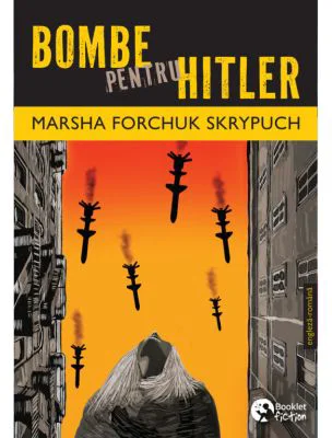 Bombe pentru Hitler - Marsha Forchuk Skrypuch