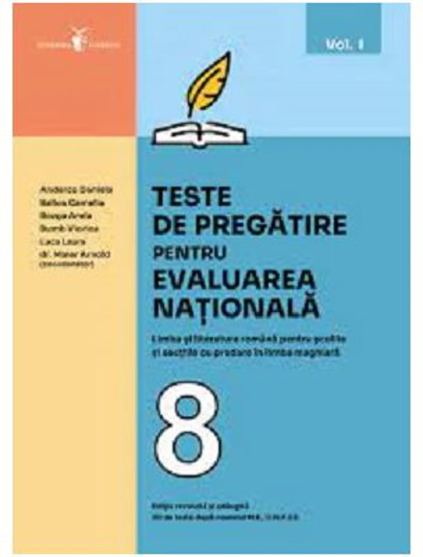 Teste de pregatire pentru EVALUAREA NATIONALA. Limba si literatura romana pentru scolile si sectiile cu predare in limba maghiara