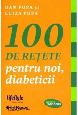 100 de retete pentru noi, diabeticii - Dan Popa