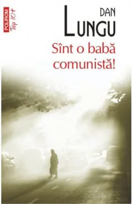 Sint o baba comunista! - Dan Lungu