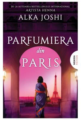 Parfumiera din Paris (Trilogia JAIPUR, partea a 3-a) - Alka Joshi