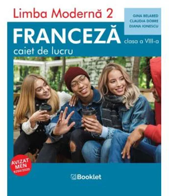 Limba moderna 2 Franceza Clasa 8 Caiet - Gina Belabed, Claudia Dobre, Diana Ionescu