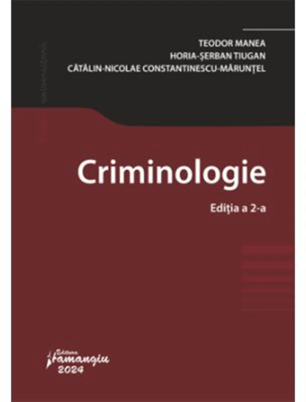 Criminologie. Editia a 2-a - Teodor Manea