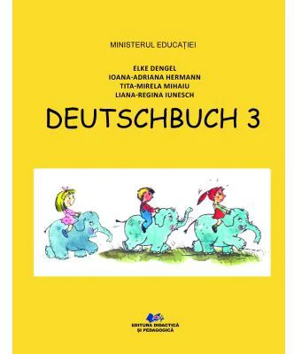Limba si literatura materna germana. Manual pentru clasa a 3-a - Elke Dengel