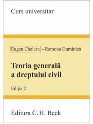Teoria generala a dreptului civil. Editia 2 - Eugen Chelaru