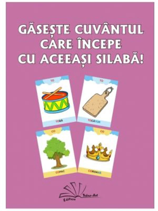 Gaseste cuvantul care incepe cu aceeasi silaba!