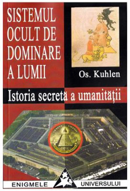 Sistemul ocult de dominare a lumii. Istoria secreta a umanitatii - Os. Kuhlen