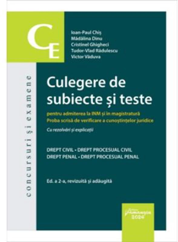 Culegere de subiecte si teste pentru admiterea la INM si in magistratura. Editia a 2-a - Ioan-Paul Chis