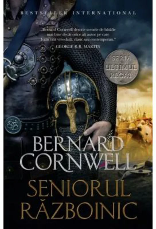 Ultimul regat. Seniorul razboinic - Bernard Cornwell