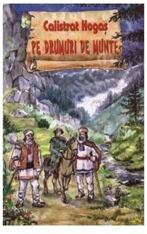 Pe drumuri de munte - Calistrat Hogas